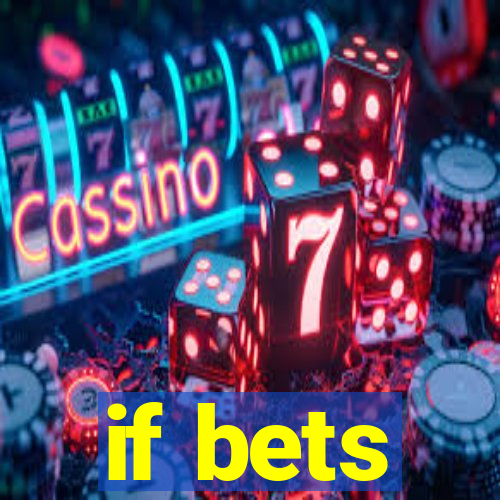 if bets